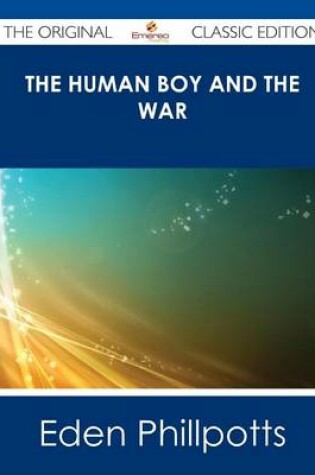 Cover of The Human Boy and the War - The Original Classic Edition