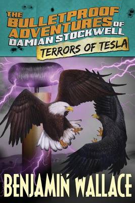 Book cover for Terrors of Tesla (The Bulletproof Adventures of Damian Stockwell)