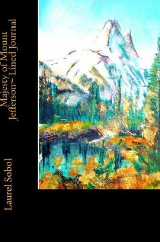 Cover of Majesty of Mount Jefferson Lined Journal