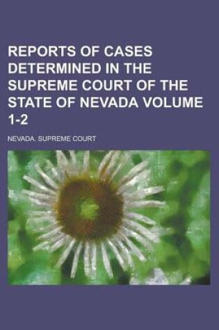 Cover of Reports of Cases Determined in the Supreme Court of the State of Nevada Volume 1-2