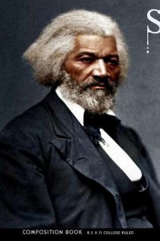 Cover of Sacred Struggle? No. 2 - Frederick Douglass Composition Book College Ruled