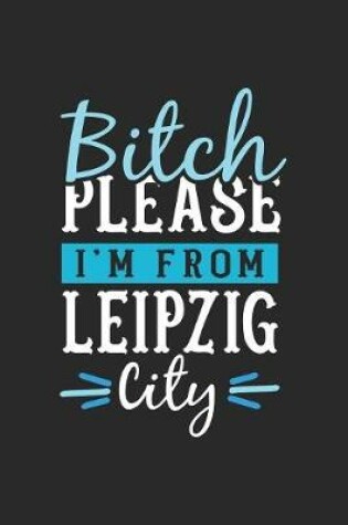 Cover of Bitch Please I'm From Leipzig City