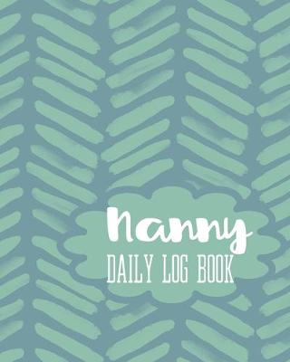 Book cover for Nanny Daily Log Book