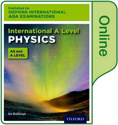 Book cover for Oxford International AQA Examinations: International A Level Physics: Online Textbook