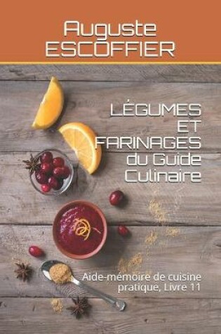 Cover of LÉGUMES ET FARINAGES du Guide Culinaire