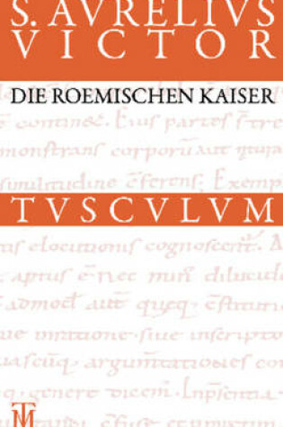 Cover of Die Roemischen Kaiser / Liber de Caesaribus