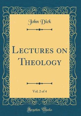 Book cover for Lectures on Theology, Vol. 2 of 4 (Classic Reprint)