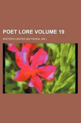 Cover of Poet Lore Volume 19