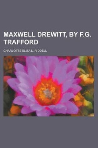 Cover of Maxwell Drewitt, by F.G. Trafford