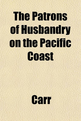 Book cover for The Patrons of Husbandry on the Pacific Coast
