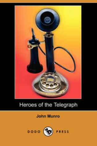 Cover of Heroes of the Telegraph (Dodo Press)