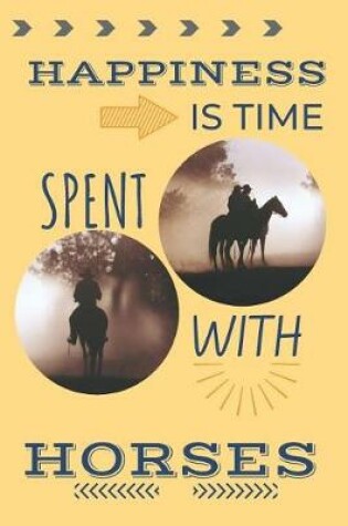 Cover of Happiness Is Time Spent with Horses