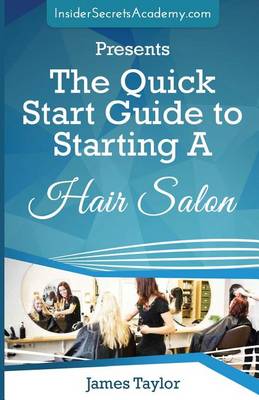 Book cover for The Quick Start Guide to Starting a Hair Salon