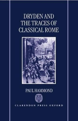 Book cover for Dryden and the Traces of Classical Rome