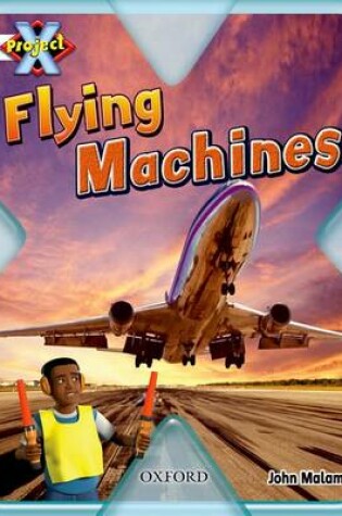 Cover of Project X: White: Inventors and Inventions: Flying Machines