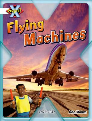 Book cover for Project X: White: Inventors and Inventions: Flying Machines