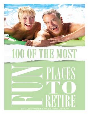 Book cover for 100 of the Most Fun Places to Retire