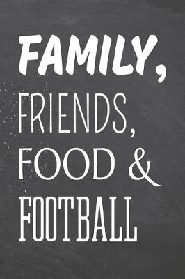 Book cover for Family, Friends, Food & Football