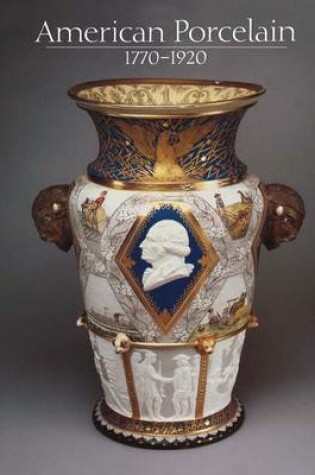 Cover of American Porcelain, 1770-1920