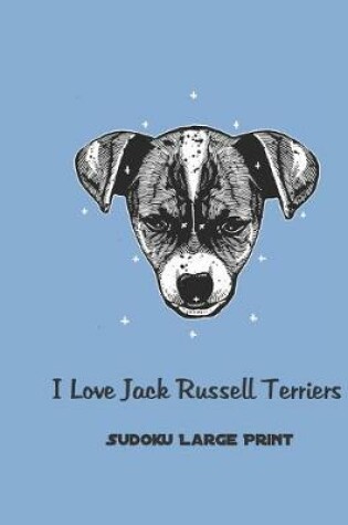 Cover of I Love Jack Russell Terriers