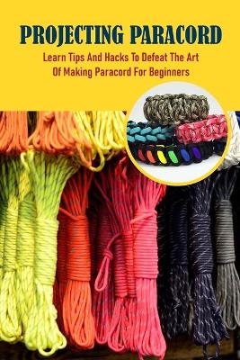 Book cover for Projecting Paracord