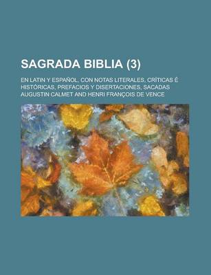 Book cover for Sagrada Biblia; En Latin y Espanol, Con Notas Literales, Criticas E Historicas, Prefacios y Disertaciones, Sacadas (3 )