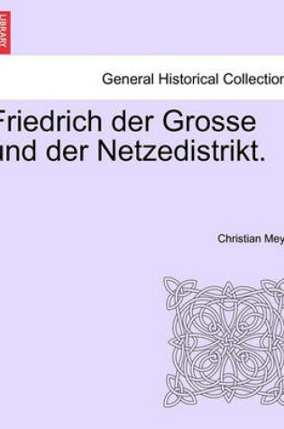 Cover of Friedrich Der Grosse Und Der Netzedistrikt.