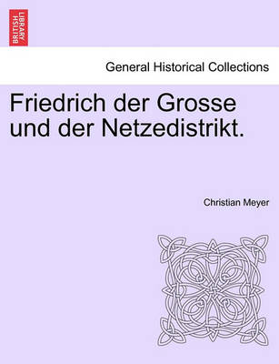 Book cover for Friedrich Der Grosse Und Der Netzedistrikt.