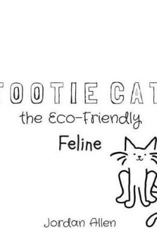 Cover of Tootie Cat the Eco-Friendly Feline