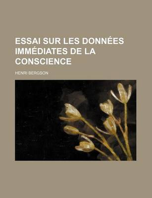 Book cover for Essai Sur Les Donnees Immediates de la Conscience