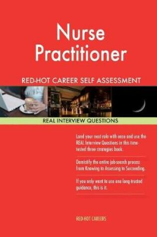 Cover of Nurse Practitioner Red-Hot Career Self Assessment Guide; 1184 Real Interview Que