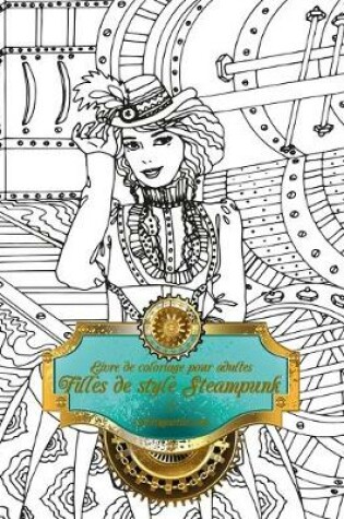 Cover of Livre de coloriage pour adultes Filles de style Steampunk 1