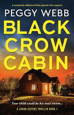 Black Crow Cabin by Peggy Webb