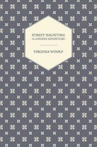 Cover of Street Haunting: A London Adventure