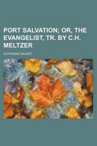 Cover of Port Salvation; Or, the Evangelist, Tr. by C.H. Meltzer