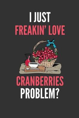 Book cover for I Just Freakin' Love Cranberries