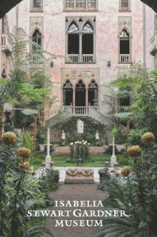 Cover of The Isabella Stewart Gardner Museum