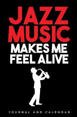 Book cover for Jazz Music Makes Me Feel Alive