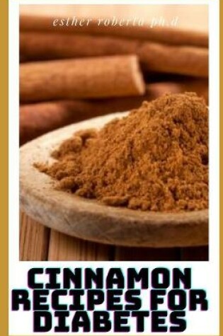 Cover of Cinnamon Recipes for Diabetes