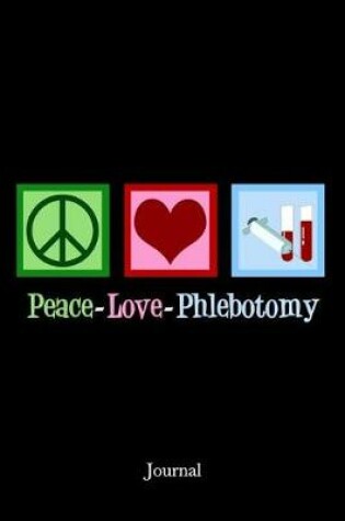 Cover of Peace Love Phlebotomy Journal