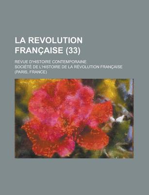 Book cover for La Revolution Francaise (33); Revue D'Histoire Contemporaine