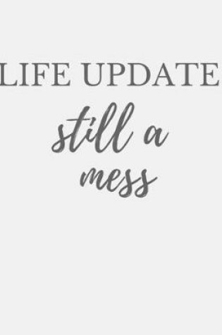 Cover of Life Update Still a Mess