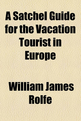 Book cover for A Satchel Guide for the Vacation Tourist in Europe