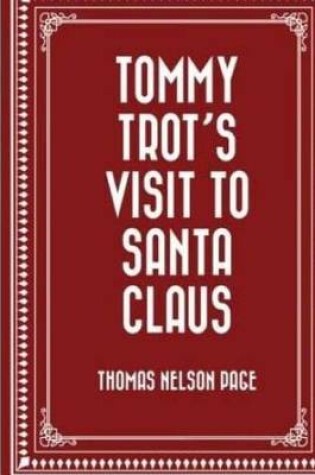 Cover of Tommy Trots Visit to Santa Claus by Thomas Nelson Page.