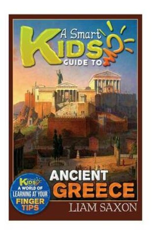Cover of A Smart Kids Guide to Ancient Greece
