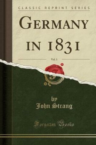 Cover of Germany in 1831, Vol. 1 (Classic Reprint)