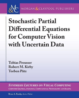 Book cover for Stochastic Partial Differential Equations for Computer Vision with Uncertain Data