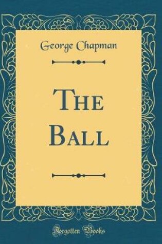 Cover of The Ball (Classic Reprint)