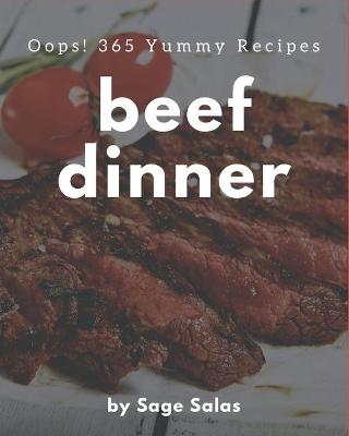 Book cover for Oops! 365 Yummy Beef Dinner Recipes