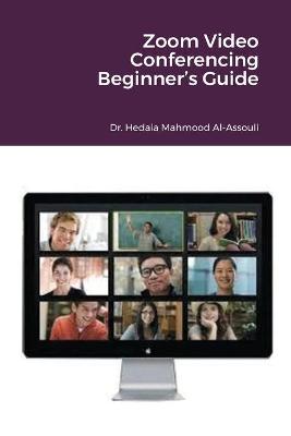 Book cover for Zoom Video Conferencing Beginner's Guide
